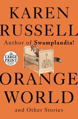 Orange world and other stories [large type] /