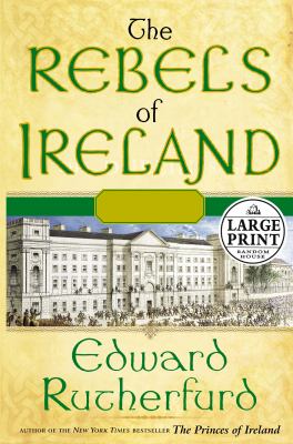 The rebels of Ireland : [large type] : the Dublin saga /