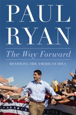 The way forward : renewing the American idea /