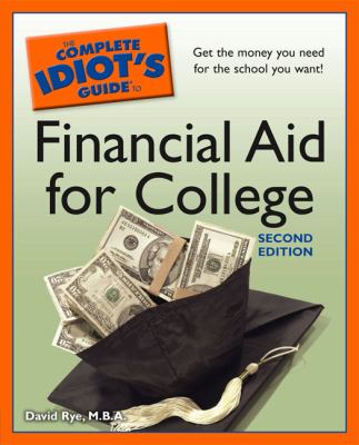 The complete idiot's guide to financial aid for college /