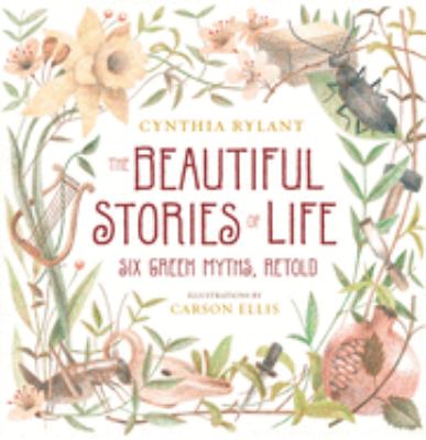 The beautiful stories of life : six Greek myths, retold /
