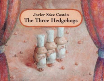 The three hedgehogs ; a pantomime in two acts and a colophon /