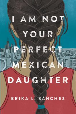I am not your perfect Mexican daughter [book club bag] /
