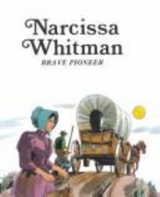 Narcissa Whitman, brave pioneer /