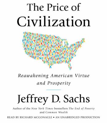 The price of civilization [compact disc, unabridged] : reawakening American virtue and prosperity /