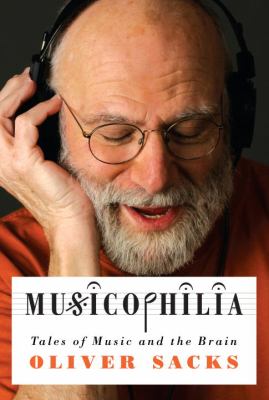 Musicophilia : tales of music and the brain /