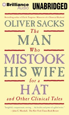 The man who mistook his wife for a hat and other clinical tales [compact disc, unabridged] /