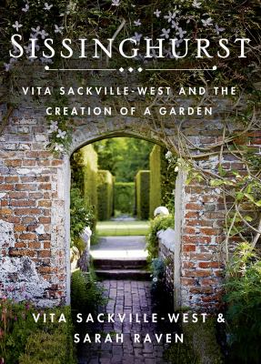Sissinghurst : Vita Sackville-West and the Creation of a Garden /