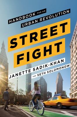Streetfight : handbook for an urban revolution /