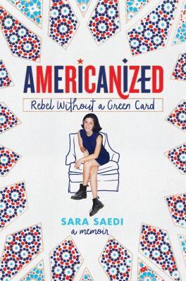 Americanized : rebel without a green card /