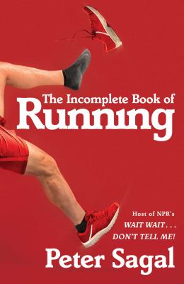 The incomplete book of running /