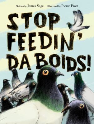 Stop feedin' da boids! /