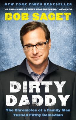 Dirty daddy : the chronicles of a family man turned filthy comedian /