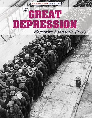 The Great Depression : worldwide economic crisis /