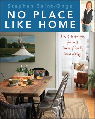 No place like home : tips & techniques for real family-friendly home design /