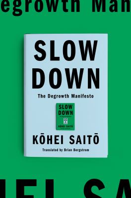 Slow down : the degrowth manifesto /