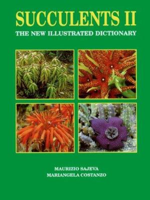 Succulents II : the new illustrated dictionary /