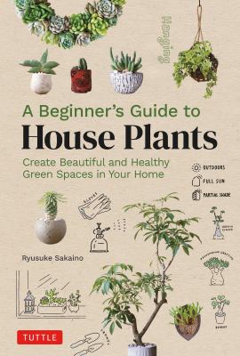A beginner's guide to house plants /