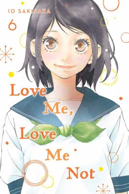 Love me, love me not. Vol. 6 /