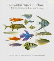 Aquarium fish of the world : the comprehensive guide to 650 species /