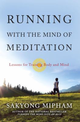 Running with the mind of meditation : lessons for training body and mind /