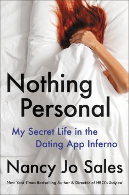 Nothing personal : my secret life in the dating app inferno /
