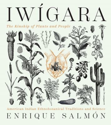 Iwígara : American Indian ethnobotanical traditions and science /