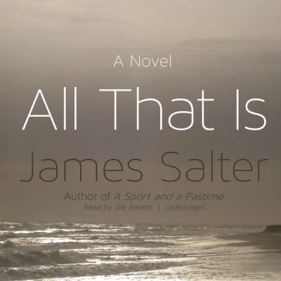 All that is [compact disc, unabridged] : a novel /