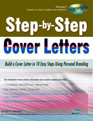 Step-by-step cover letters : build a cover letter in 10 easy steps using personal branding /