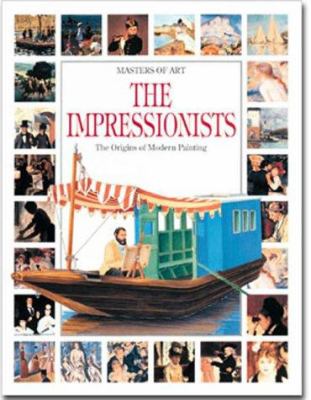 The impressionists : the origins of modern painting /