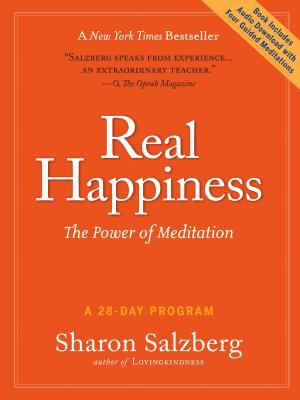 Real happiness : the power of meditation : a 28-day program /