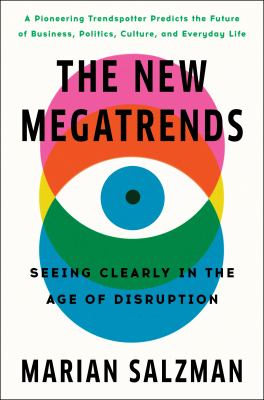 The new megatrends : seeing clearly in the age of disruption /
