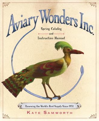 Aviary Wonders Inc. Spring Catalog and Instruction Manual : renewing the world's bird supply since 2031 /