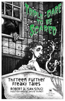 Triple-dare to be scared : thirteen further freaky tales /
