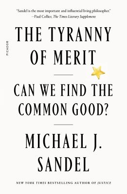 The tyranny of merit: what's become of the common good? [ebook].