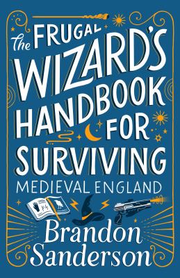 The frugal wizard's handbook for surviving medieval England /