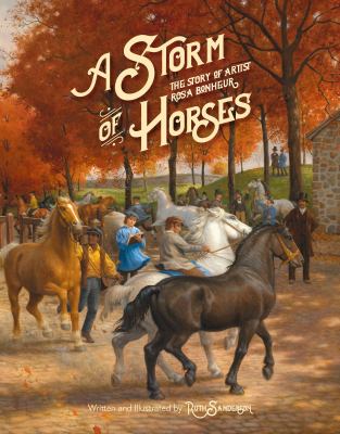 A storm of horses : the story of artist Rosa Bonheur /