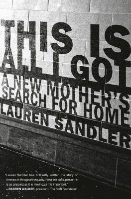 This is all I got : a new mother's search for home /