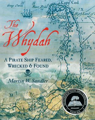 The Whydah : a pirate ship feared, wrecked, and found /
