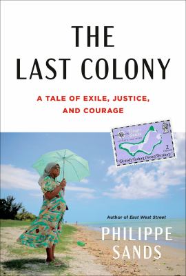The last colony : a tale of exile, justice, and courage /