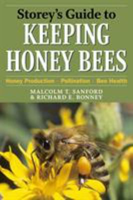 Storey's guide to keeping honey bees : honey production, pollination, bee health /