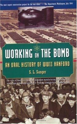 Working on the bomb : an oral history of World War II Hanford /