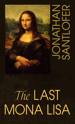 The last Mona Lisa : a novel /