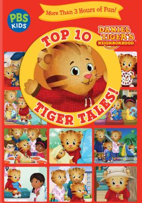 Daniel tiger's neighborhood. Top 10 tiger tales! [videorecording (DVD)] /