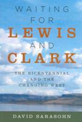 Waiting for Lewis and Clark : the bicentennial and the changing West /