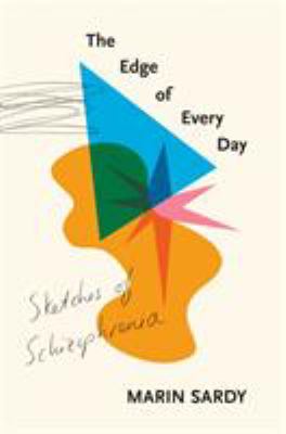 The edge of every day : sketches of schizophrenia /
