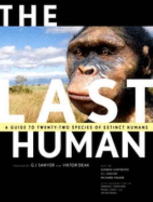 The last human : a guide to twenty-two species of extinct humans /