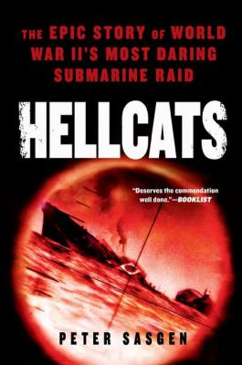 Hellcats : the epic story of World War II's most daring submarine raid /