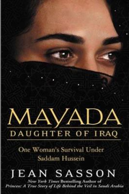 Mayada, daughter of Iraq : one woman's survival under Saddam Hussein /