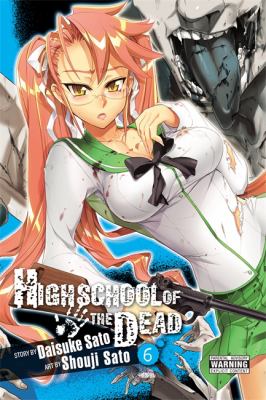 Highschool of the dead. Vol. 6 /